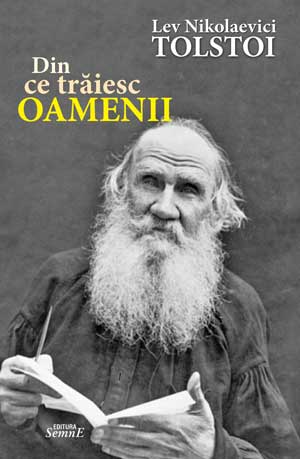 Lev Nikolaevici Tolstoi - Din ce traiesc oamenii