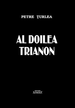 Petre Turlea - Al doilea Trianon